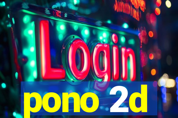 pono 2d
